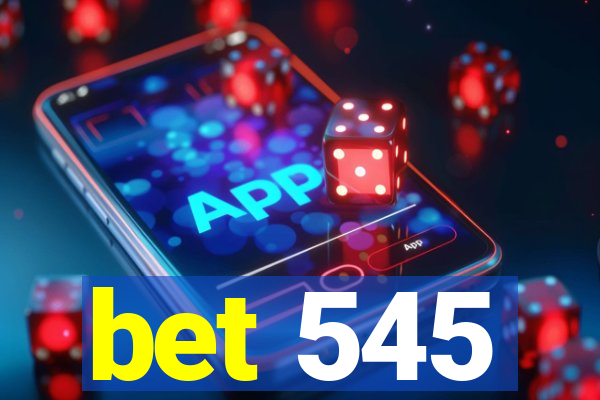 bet 545
